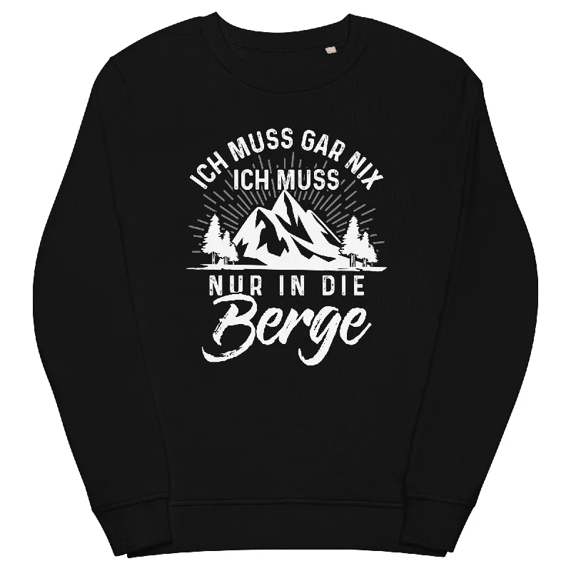 Ich muss nur in die Berge - Unisex Premium Organic Sweatshirt Hoodie with Elastic Cuffs Stretchable Comfortable Ich muss nur in die Berge - Unisex Premium Organic Sweatshirt Hoodie with Elastic Cuffs Stretchable Comfortable