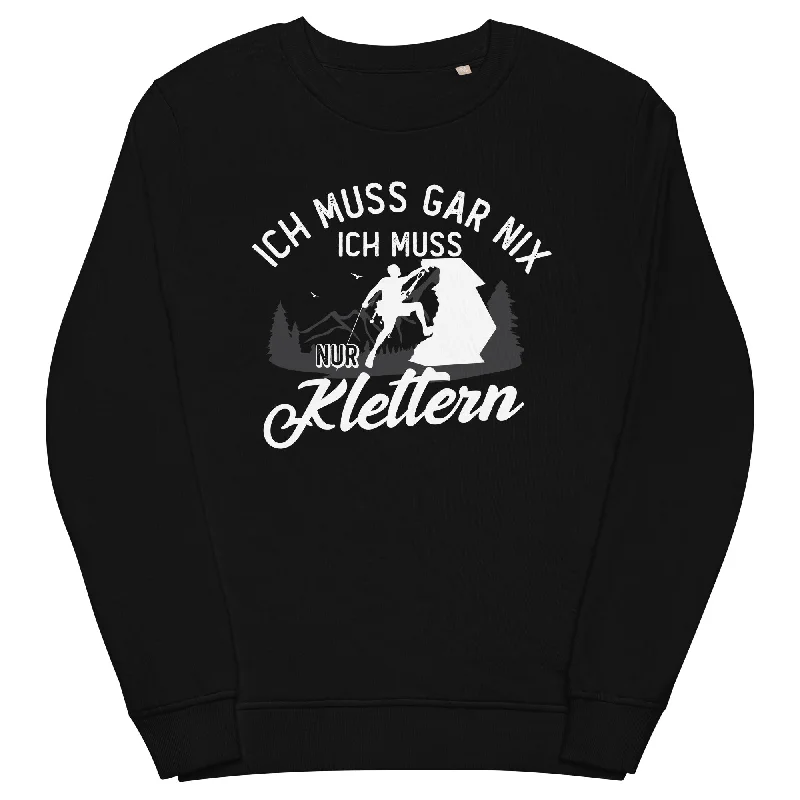 Ich muss gar nix, ich muss nur klettern - Unisex Premium Organic Sweatshirt Hoodie with Double Zipper Versatile Adjustable Ich muss gar nix, ich muss nur klettern - Unisex Premium Organic Sweatshirt Hoodie with Double Zipper Versatile Adjustable