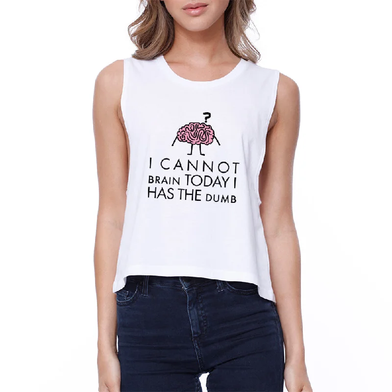 Cannot Brain Has The Dumb Womens White Crop Top Terry Blend Velvet Blend Canvas Blend Cannot Brain Has The Dumb Womens White Crop Top Terry Blend Velvet Blend Canvas Blend